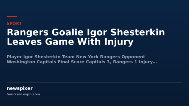 Rangers Goalie Igor Shesterkin Leaves Game With Injury