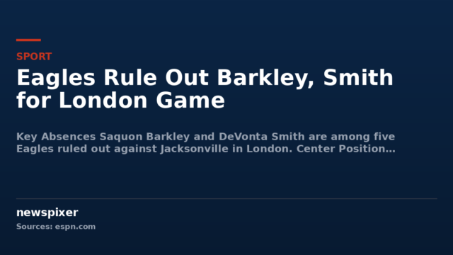 Eagles Rule Out Barkley, Smith for London Game